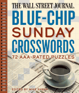 The Wall Street Journal Blue-Chip Sunday Crosswords: 72 Aaa-Rated Puzzles Volume 2