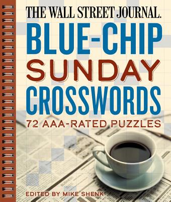 The Wall Street Journal Blue-Chip Sunday Crosswords: 72 Aaa-Rated Puzzles Volume 2 - Shenk, Mike (Editor)