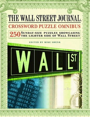 The Wall Street Journal Crossword Puzzle Omnibus - Shenk, Mike (Editor)