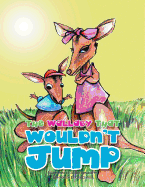 The Wallaby That Wouldn't Jump