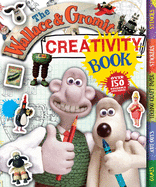 The Wallace and Gromit Creativity Book