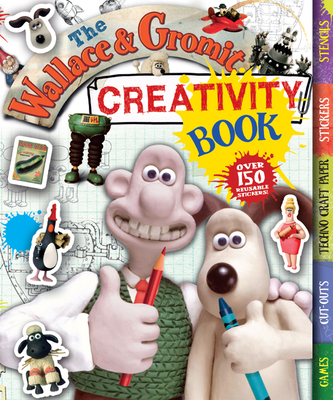 The Wallace and Gromit Creativity Book - Bowles, Anna