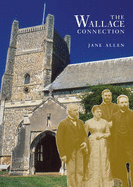 The Wallace Connection: The Scott Family and the Restoration of Orford Church - Allen, Jane