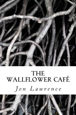 The Wallflower Cafe - Lawrence, Jon G