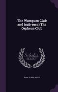 The Wampum Club and (sub-rosa) The Orpheus Club