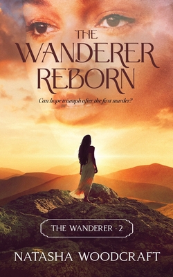 The Wanderer Reborn: Can hope triumph after the first murder? - Woodcraft, Natasha