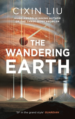 The Wandering Earth - Liu, Cixin