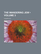 The Wandering Jew; Volume 3