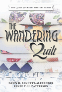 The Wandering Quilt: The Quilt Journeys Mystery Series