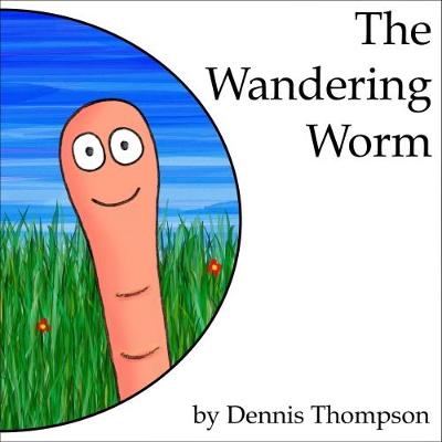 The Wandering Worm - Thompson, Dennis (Creator)