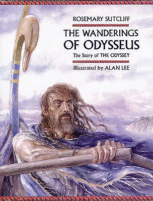 The Wanderings of Odysseus: The Story of The Odyssey - Sutcliff, Rosemary