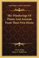The Wanderings of Plants and Animals from Their First Home