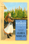 The Wanigan: A Life on the River - Whelan, Gloria