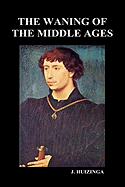 The Waning of the Middle Ages (Hardback)