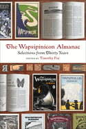 The Wapsipinicon Almanac: Selections from Thirty Years