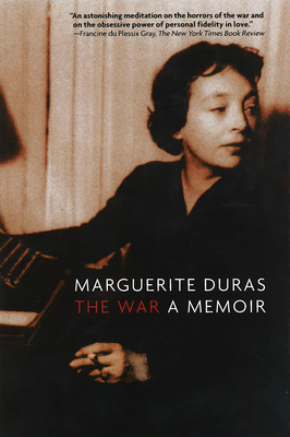 The War: A Memoir - Duras, Marguerite, and Bray, Barbara, Professor (Translated by)