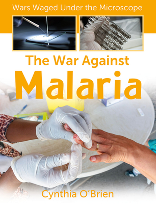 The War Against Malaria - O'Brien, Cynthia