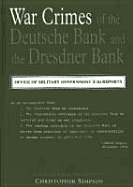 The War Crimes of the Deutsche Bank and the Dresdner Bank - Simpson, Christopher