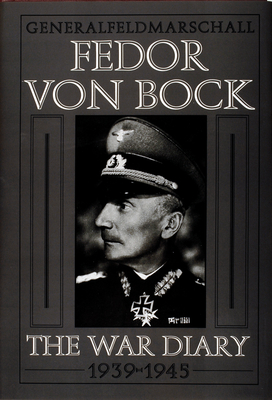 The war diary, 1939-1945 - Bock, Fedor von, and Gerbet, Klaus