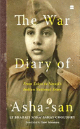 The War Diary of Asha-san: From Tokyo to Netaji's Indian National Army