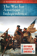 The War for American Independence: A Reference Guide