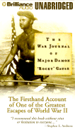 The War Journal of Major Damon "Rocky" Gause: The Firsthand Account of One of the Greatest Escapes of World War II - Gause, Damon, Major, and Hill, Dick (Read by)