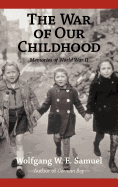 The War of Our Childhood: Memories of World War II