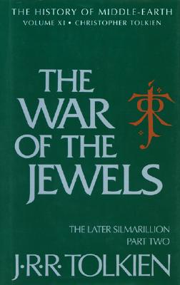 The War of the Jewels: The Later Silmarillion, Part Two - Tolkien, J R R, and Tolkien, Christopher (Editor)