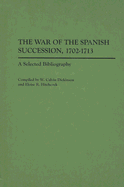 The War of the Spanish Succession, 1702-1713: A Selected Bibliography