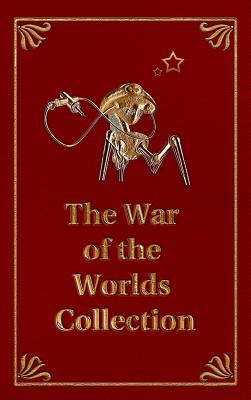 The War of the Worlds Collection - Wells, H G, and Wright, Tony, and MacGregor, Bayne