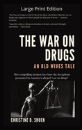 The War on Drugs An Old Wives Tale: Large Print Edition