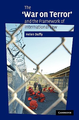 The 'War on Terror' and the Framework of International Law - Duffy, Helen, Dr.