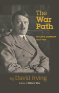 The War Path: Hitler's Germany 1933-1939: Hitler's Germany 1933-1939