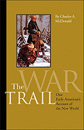 The War Trail: One Early American's Account of the New World