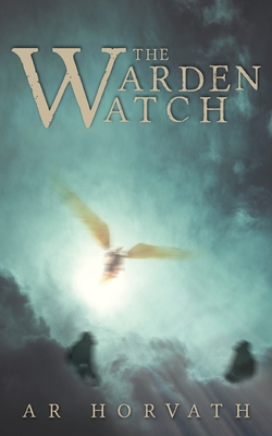 The Warden-Watch - Horvath, A R