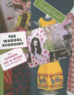 The Warhol Economy: How Fashion, Art, and Music Drive New York City - Currid-Halkett, Elizabeth