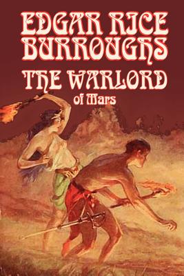 The Warlord of Mars by Edgar Rice Burroughs, Science Fiction, Space Opera, Fantasy - Burroughs, Edgar Rice
