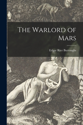 The Warlord of Mars - Burroughs, Edgar Rice 1875-1950