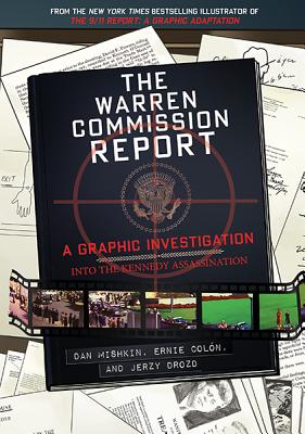 The Warren Commission Report: A Graphic Investigation Into the Kennedy Assassination - Mishkin, Dan, and Reeves (Introduction by)