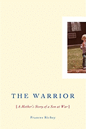 The Warrior: A Mother's Story of a Son at War