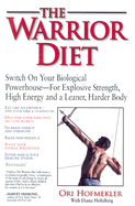 The Warrior Diet - Hofmekler, Ori, and Holtzberg, Diana, and Diamond, Harvey (Foreword by)