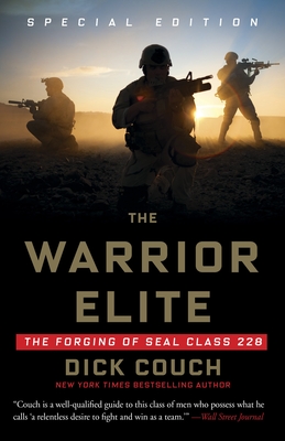 The Warrior Elite: The Forging of Seal Class 228 - Couch, Dick
