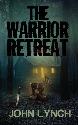 The Warrior Retreat - Lynch, John