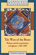 The Wars of the Roses: Politics and the Constitution in England, c.1437-1509