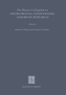 The Warsaw Colloquium on Instrumental Conditioning and Brain Research: Proceedings of the Symposium to Honour the Memory of Jerzy Konorski and 60 Years of the Nencki Institute, Held in Jablonna Near Warsaw, 1-5 May 1979