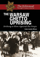 The Warsaw Ghetto Uprising: Striking a Blow Against the Nazis - Jacobs Altman, Linda