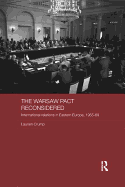 The Warsaw Pact Reconsidered: International Relations in Eastern Europe, 1955-1969