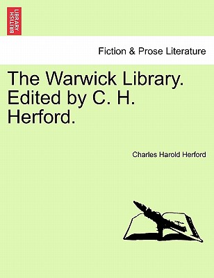 The Warwick Library. Edited by C. H. Herford. - Herford, Charles Harold