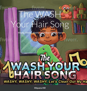 The WASH Your Hair Song: Washy, Washy, Washy, Let's Clean Out My Hair