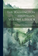 The Washington Historian, Volume 1, Issue 4